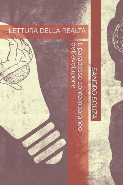 Il paradosso contemporaneo dell'evoluzione: Lettura Della Realtà