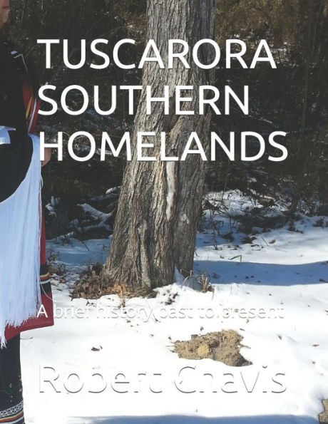 Tuscarora Southern Homelands: A brief history past to present