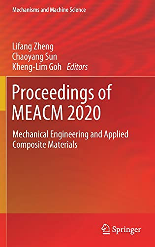 Proceedings Of Meacm 2020: Mechanical Engineering And Applied Composite Materials (Mechanisms And Machine Science, 99)