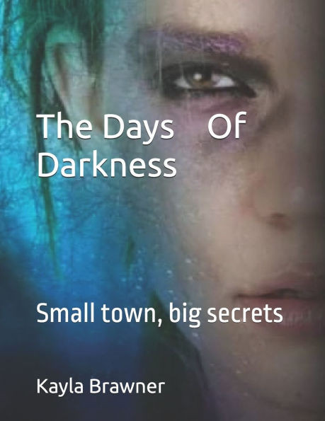 The Days Of Darkness: Small town, big secrets