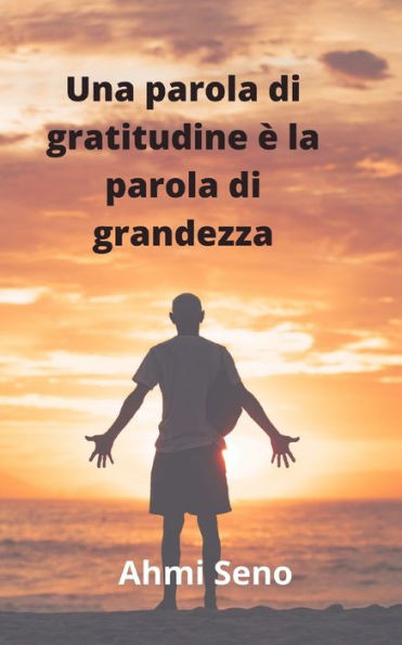Una parola di gratitudine è una parola di grandezza