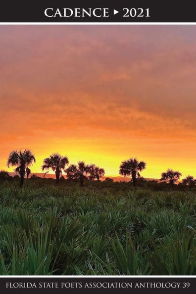 Cadence 2021: Florida State Poets Association Anthology 39