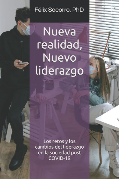 Nueva realidad, Nuevo liderazgo: Los retos y los cambios del liderazgo en la sociedad post COVID-19