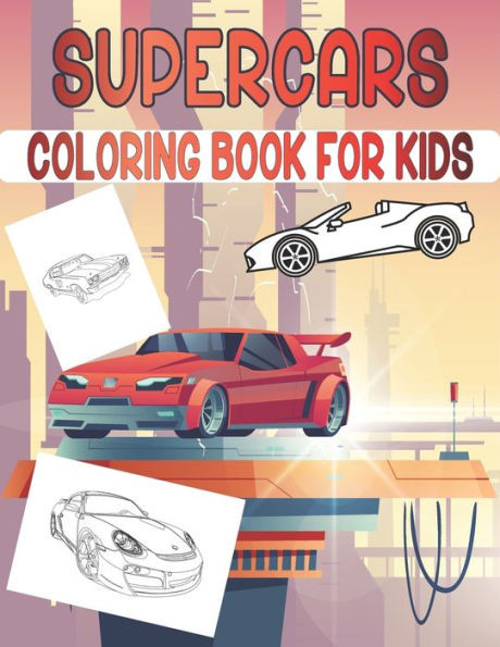 Supercars Coloring Book For Kids: Cute Supercars Coloring Pages