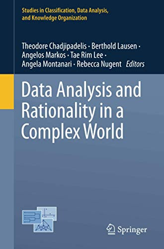 Data Analysis And Rationality In A Complex World (Studies In Classification, Data Analysis, And Knowledge Organization)