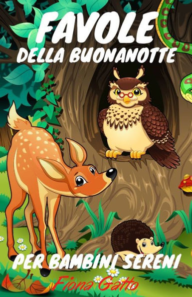 Favole della Buonanotte: Per Bambini Sereni, Favole Moderne e Rilassanti con Morali Educative.