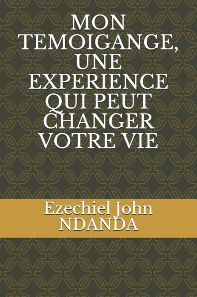 Mon Temoigange, Une Experience Qui Peut Changer Votre Vie
