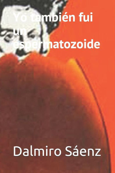 Yo también fui un espermatozoide