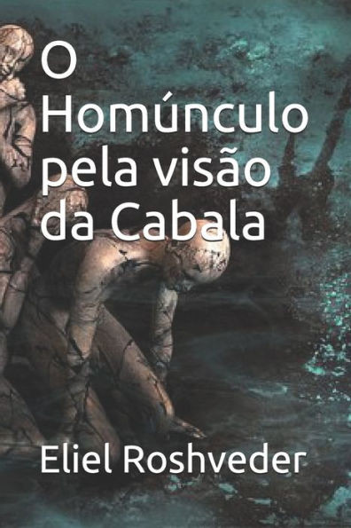 O HomÃºnculo pela visÃ£o da Cabala