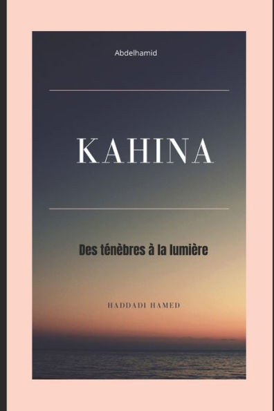 Kahina: Des ténèbres à la lumière