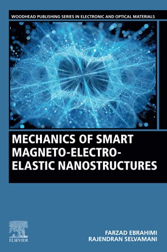 Mechanics Of Smart Magneto-Electro-Elastic Nanostructures (Woodhead Publishing Series In Electronic And Optical Materials)