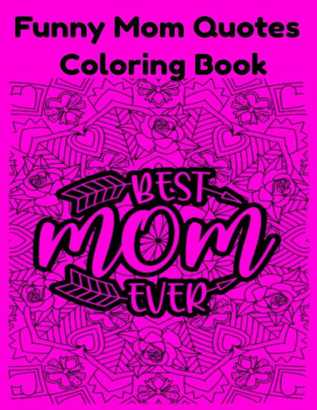 Funny Mom Quotes Coloring Book