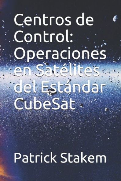 Centros de Control: Operaciones en SatÃ©lites del EstÃ¡ndar CubeSat