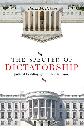 The Specter Of Dictatorship: Judicial Enabling Of Presidential Power (Stanford Studies In Law And Politics) - 9781503611757