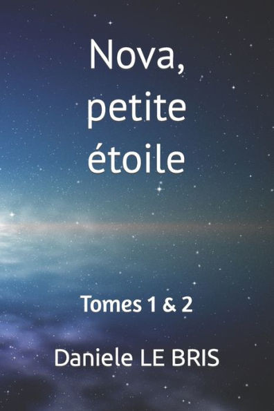 NOVA, petite Ã©toile: Tome 1 et Tome 2