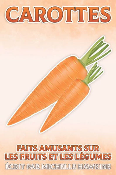Carottes: Faits amusants sur les fruits et les légumes #9