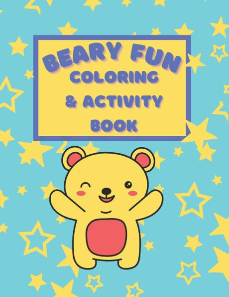 Beary Fun Coloring And Activity Book: Coloring and Activity Pages