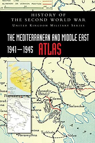 The Mediterranean And Middle East 1941-1945 Atlas: History Of The Second World War (United Kingdom Military) - 9781783318339