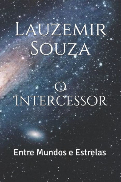 O Intercessor: Entre Mundos e Estrelas