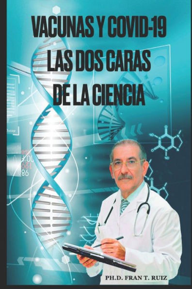 VACUNAS Y COVID-19 Las dos caras de la Ciencia.