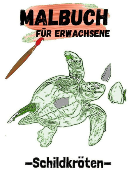 Malbuch SchildkrÃ¶ten fÃ¼r Erwachsene: Ausmalbuch SchildkrÃ¶te