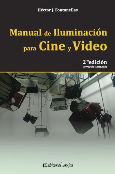 Manual de iluminación para cine y video: 2da. edición, corregida y ampliada