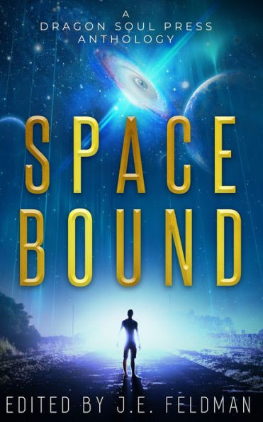 Space Bound: A Dragon Soul Press Anthology