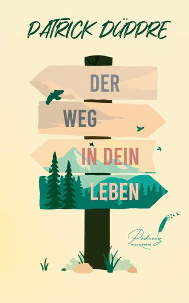 Der Weg in dein Leben