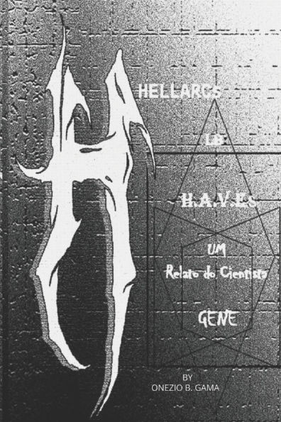 Hellarcs: O Laboratorio Have02: Relato Do Cientista Gene