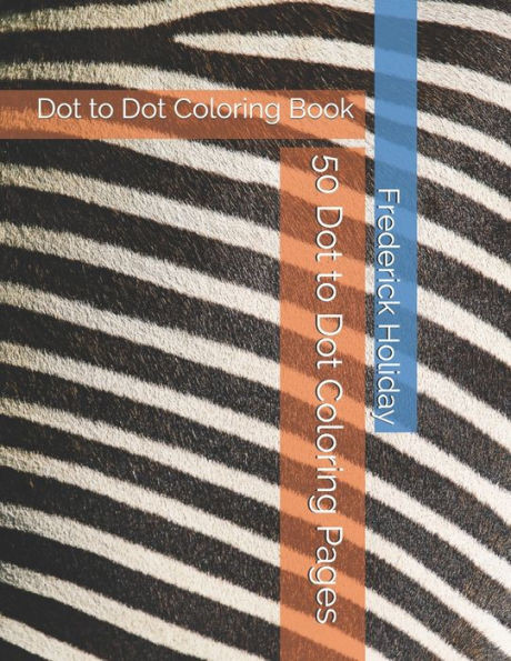 50 Dot to Dot Coloring Pages: Dot to Dot Coloring Book