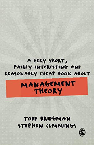 A Very Short, Fairly Interesting And Reasonably Cheap Book About Management Theory (Very Short, Fairly Interesting & Cheap Books)