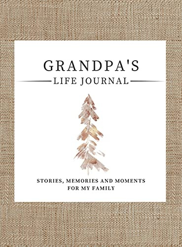 Grandpa'S Life Journal: Stories, Memories And Moments For My Family A Guided Memory Journal To Share Grandpa'S Life - 9781922568953
