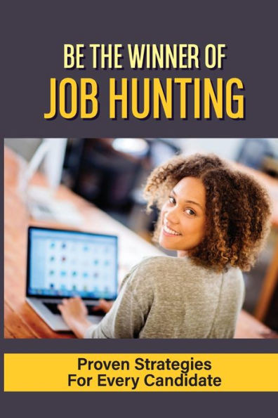 Be The Winner Of Job Hunting: Proven Strategies For Every Candidate: Job Search Process