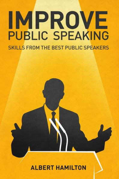 Improve public speaking: Skills from the best public speakers
