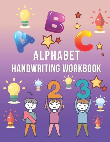 Alphabet Handwriting Workbook: Writing practice book to learn writing in Beginning handwriting workbook