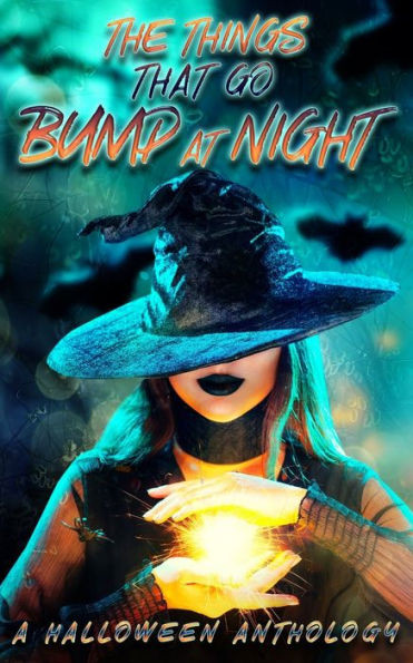 The Things That Go Bump At Night: A Halloween Anthology