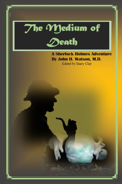 The Medium of Death: A Sherlock Holmes Adventure