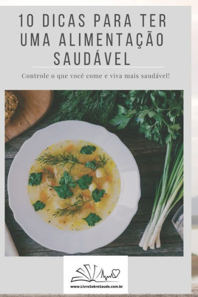 10 Dicas Para Ter Uma AlimentaÃ§Ã£o SaudÃ¡vel