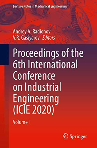 Proceedings Of The 6Th International Conference On Industrial Engineering (Icie 2020): Volume I (Lecture Notes In Mechanical Engineering)
