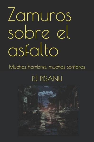 Zamuros sobre el asfalto: Muchos hombres, muchas sombras