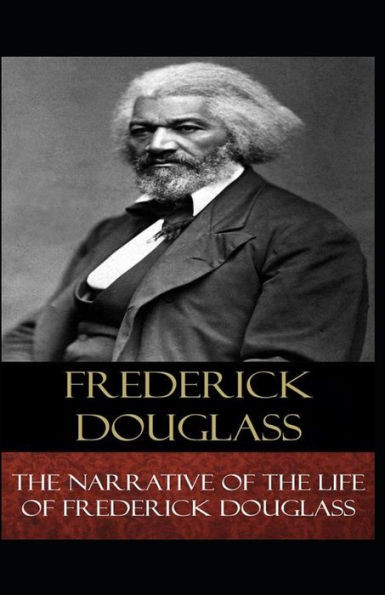 Narrative of the Life of Frederick Douglass Illustrated