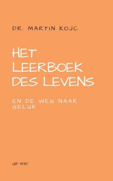 Het leerboek des levens en De weg naar geluk: Leren vertrouwen op de Oerkracht