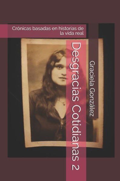 Desgracias Cotidianas 2: Cuentos basados en historias de la vida real