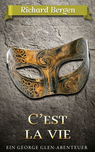 C'est la vie: Abenteuerroman