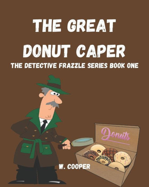 The Great Donut Caper: Detective Frazzle Series Book One