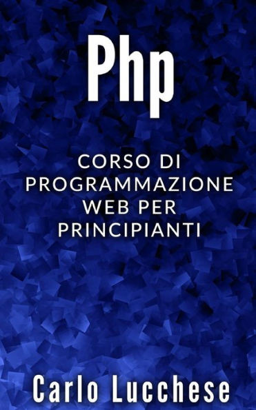 PHP: Corso di programmazione web per principianti