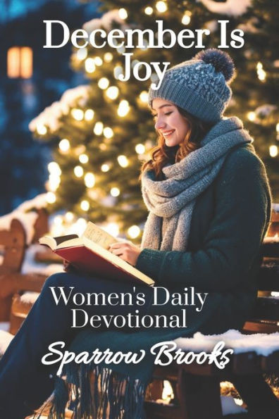 December is Joy!: Women's Daily Devotional