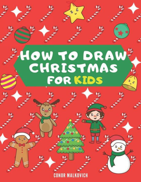 How To Draw Christmas for Kids: Learn how to draw step by step Christmas drawings for kids