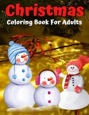 Christmas Coloring Book For Adults: A Christmas Coloring Book for Adults with Santa, Ornaments, Wreaths, Gifts, and More!