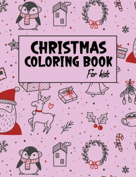 Christmas Coloring Book for Kids: Christmas gifts for Kids